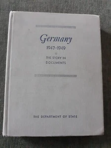 Germany 1947-1949 The Story In Documents, 1950 HC, Dept. Of State Xlib, Fair - Picture 1 of 24