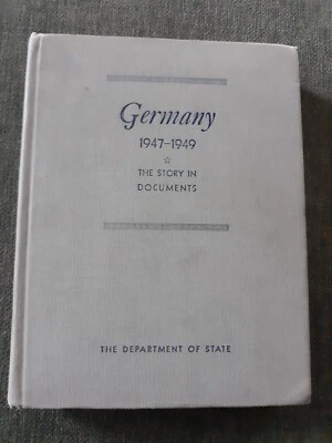 Germany 1947-1949 The Story In Documents, 1950 HC, Dept. Of State Xlib, Fair - Image 1 of 4