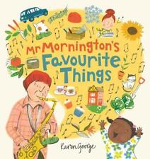 Mr Mornington's Favourite Things by Karen George Hardcover Book