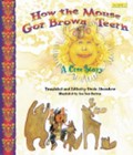 How the Mouse Got Brown Teeth: A Cree St- 1572551372, paperback, S S Burrus, new