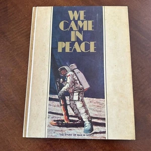 WE CAME IN PEACE The Story of Man in Space - 1969 - Hardcover Book GULF - Imagen 1 de 2