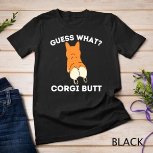 Guess What Corgi Butt - Funny Welsh Corgi Owner Dog Lover T-Shirt Unisex T-shirt - Picture 1 of 15
