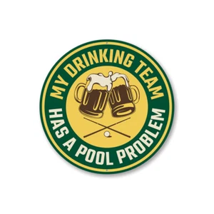 My Drinking Team Has A Pool Problem Fun Aluminum Sign - Picture 1 of 4