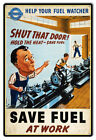 Save Fuel At Work Fuel Watcher Metal Sign
