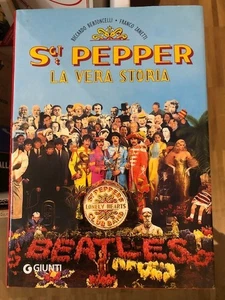 Bertoncelli/Zanetti  “S.gt Pepper la vera storia” -  Giunti,  2007 - Foto 1 di 4