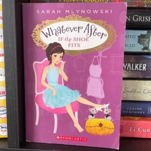 Whatever After, If the Shoe Fits book by Sarah Mlynowski (Paperback) - Foto 1 di 4