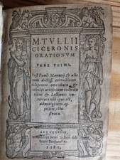 1581, TULLII CICERONIS ORATIONUM - PAUL MANUCE ANVERS Pierre Bellere imprimeur