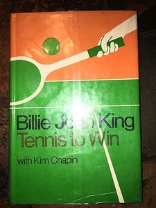 TENNIS TO WIN - BILLIE JEAN KING HARDBACK SIGNED FIRST EDITION JSA COA - Picture 1 of 4