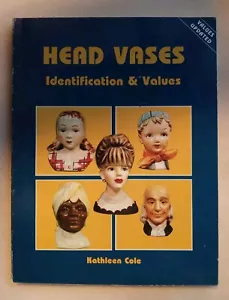 Head Vases Identifications And Values Kathleen Cole Softcover Reference Book - Picture 1 of 14