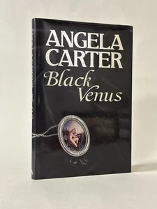 Black Venus, Angela Carter. 1985 1st Edition in Dust Jacket - Picture 1 of 3