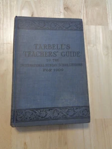 Tarbell's Teachers' Guide: Sunday School Lessons 1909 HC - Picture 1 of 1