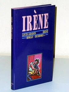 Louis Aragon: Irène. Roman. Ausgabe Eichborn 1991 - Bild 1 von 1