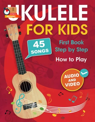 Ukulele for Kids: How to Play the Ukulele with 45 Songs. First Book + Audio and  - image 1 of 4