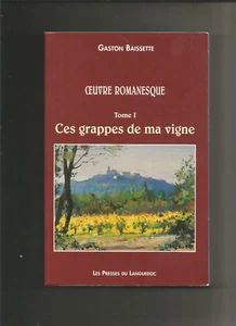 Oeuvre romanesque, Tome 1: Ces grappes de ma vigne - Foto 1 di 1