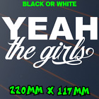 Yeah The Girls Sticker Car Decal Window JDM Funny Aussie Chick 4x4 Ute YTG Vinyl