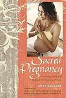 Sacred Pregnancy A Loving Guide And Journal For Expe  Livre  Etat Tres Bon
