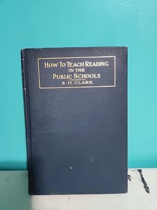 How To Teach Reading In The Public Schools by S. H. Clark Book 1899 Vintage - Picture 1 of 6