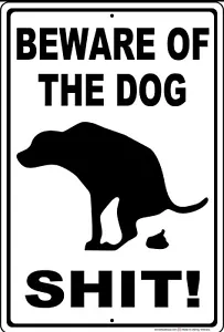 Beware of the Dog Sh!t Funny Sign 8" x 12" Aluminum Metal Sign - Picture 1 of 4