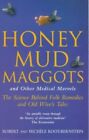 Honey, Mud, Maggots and Other Medical Marve... by Root-Bernstein, Mich Paperback