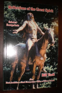 Reflections of the Great Spirit BY BILL YORK LIKE NEW SIGNED - Picture 1 of 2