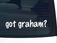 got graham? CAR DECAL BUMPER STICKER VINYL FUNNY LAST NAME WINDOW PRIDE