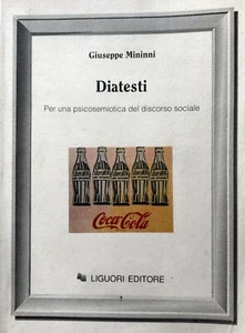 GIUSEPPE MININNI DIATESTI. PER UNA PSICOSEMIOTICA DEL DISCORSO SOCIALE LIGUORI - Picture 1 of 3