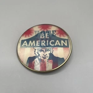 Be American Vote Flasher Political Button Patriotic Cause Campaign Pin - Picture 1 of 4