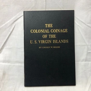 The Colonial Coinage of the U.S. Virgin Islands Book Bu Lincoln Higgie Racine WI - Picture 1 of 12