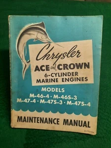 CHRYSLER ACE CROWN MARINE ENGINES M-46-4, M-46S-3, M-47-4 et MAINTENANCE MANUAL - Picture 1 of 8