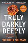 Victoria Selman - Truly Darkly Deeply   the gripping thriller with a - J245z