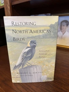 Restoring North America’s Birds.  Robert Askins. Yale University 1999. F/NF - Bild 1 von 8