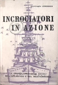 Lemonnier - Incrociatori in azione - 1^ ed. 1962 - Foto 1 di 1