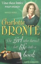 Charlotte Bronte: The Girl Who Turned Her Life into a Book (Who Was...?), Hubbar