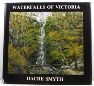 Waterfalls of Victoria by Dacre Smyth 1988 HC book of Paintings Poetry and Prose - Picture 1 of 21