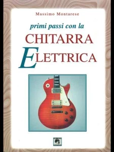 PRIMI PASSI CON LA CHITARRA ELETTRICA MUSICA  MASSIMO MONTARESE - Zdjęcie 1 z 2