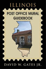 David W Gates Illinois Post Office Mural Guidebook (Poche)