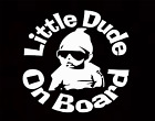 Little Dude On Board Baby Child Window Bumper Car Sign Window Sticker