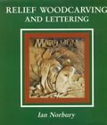 Relief Woodcarving and Lettering by Norbury, Ian 0854420355 FREE Shipping