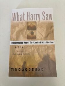 What Harry Saw by Thomas Moran (2002) Advance Uncorrected Proof (ARC) VG