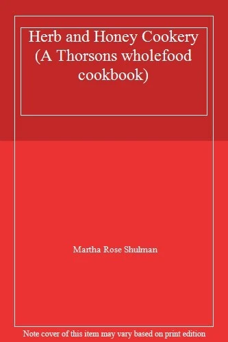 HERB AND HONEY COOKERY By MARTHA ROSE SHULMAN Foto 1 de 1