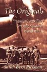 The Originals: The Women's Auxiliary Ferrying Squadron Of By Sarah Byrn Rickman