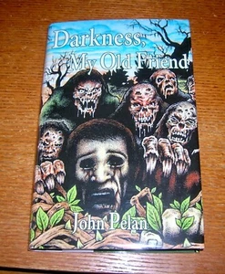 JOHN PELAN DARKNESS MY OLD FRIEND FEDOGAN & BREMER NEW - Picture 1 of 1
