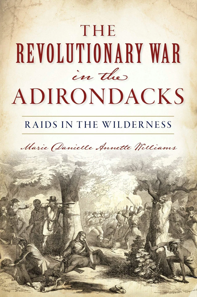 ARCADIA PUBLISHING NEW The History Press The Revolutionary War in the Adirondacks, NY 9781467142618