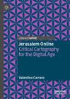 Jerusalem Online Critical Cartography for the Digital Age 6385