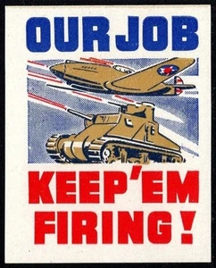 Vintage US WW II Patriotic Propaganda Poster Stamp Our Job Keep ’Em Firing! - Picture 1 of 4