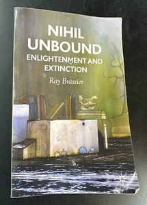 Nihil Unbound : Enlightenment and Extinction Paperback by Ray Brassier - Picture 1 of 13