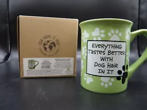 Mug - " Everything Tastes Better with Dog Hair In It " 16oz. - Picture 1 of 3