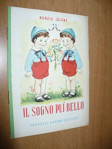 BIBLIOTECHE DEI FANCIULLI NUNZIO JACONO IL SOGNO PIU' BELLO RUFFINELLI FABBRI'54 - Bild 1 von 1