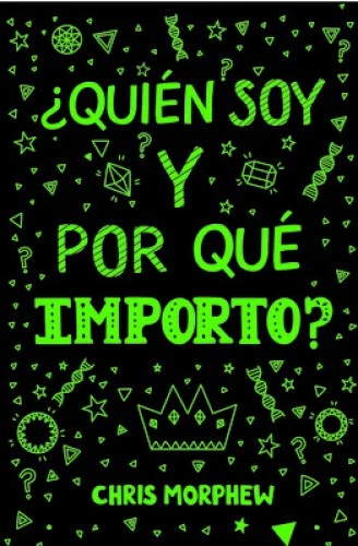 ¿Quién Soy Y Por Qué Importo?: (Ayuda a Los Jóvenes Cristianos a Crecer En Fe - Imagen 1 de 1