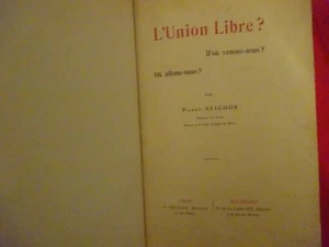 AVIGDOR (Pierre) - L'Union Libre ? : d'où venons-nous ? où allons-nous ? - Picture 1 of 3
